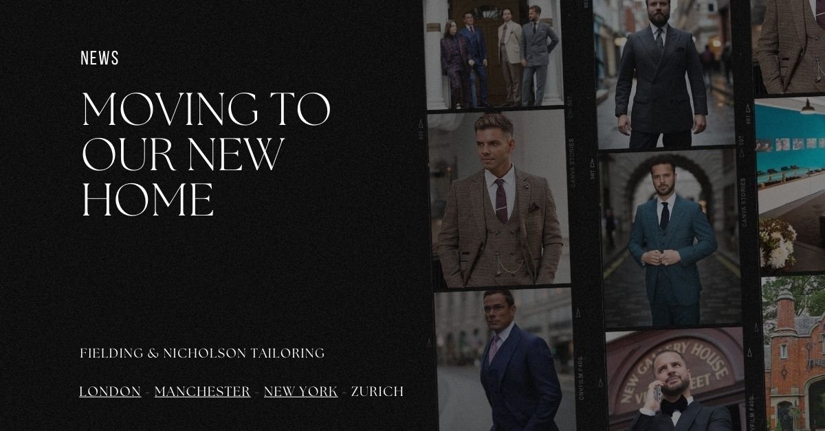 Moving to Our New Home - Fielding & Nicholson Tailoring London