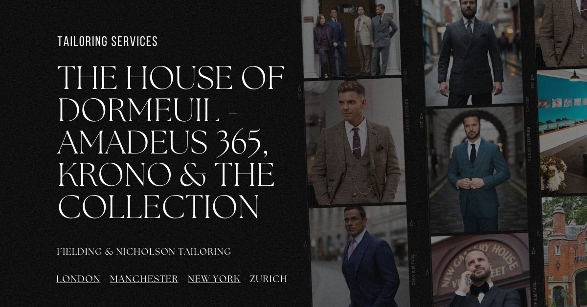 The House of Dormeuil - Amadeus 365, Krono & The British Collection - Fielding & Nicholson Tailoring London